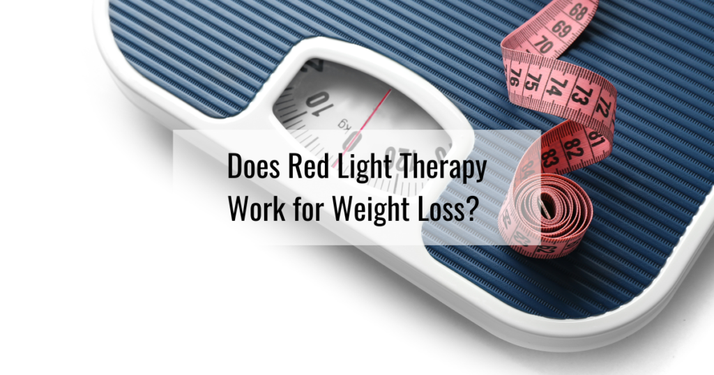 Does Red Light Therapy Work For Weight Loss Near Me (1)